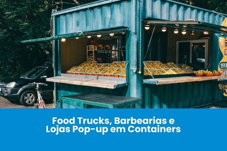 Food trucks, barbearias e lojas pop-up em containers