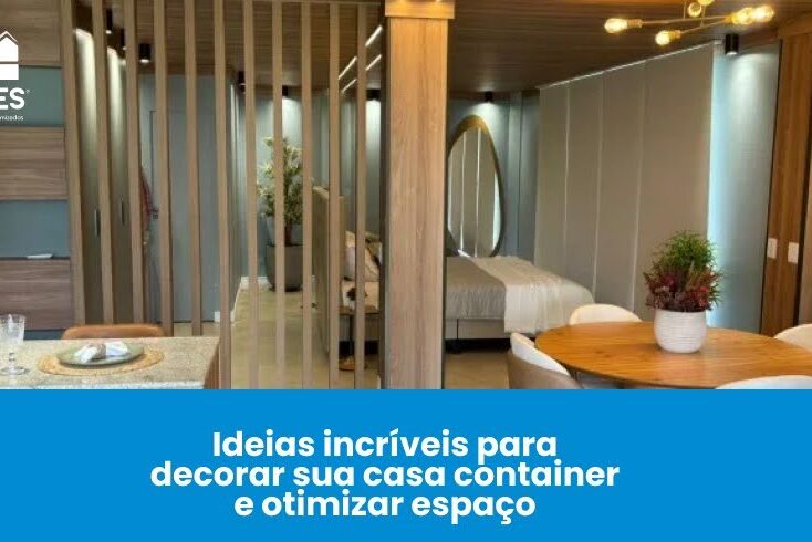 Ideias incríveis para decorar sua casa container e otimizar espaço