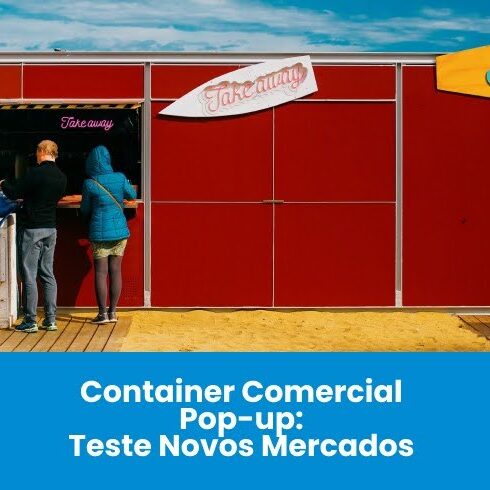 Container Comercial Pop-Up Teste Novos Mercados Container Comercial Pop-Up: Teste Novos Mercados