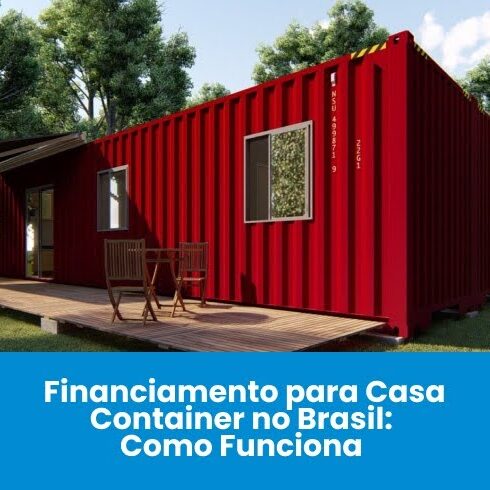 Financiamento para Casa Container no Brasil: Como Funciona Financiamento para Casa Container no Brasil: Como Funciona