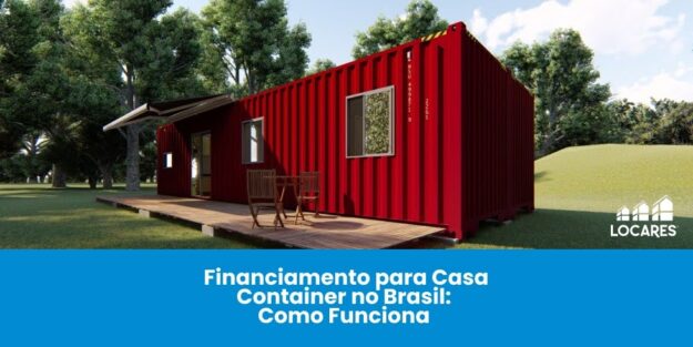 Financiamento para Casa Container no Brasil: Como Funciona Financiamento para Casa Container no Brasil: Como Funciona