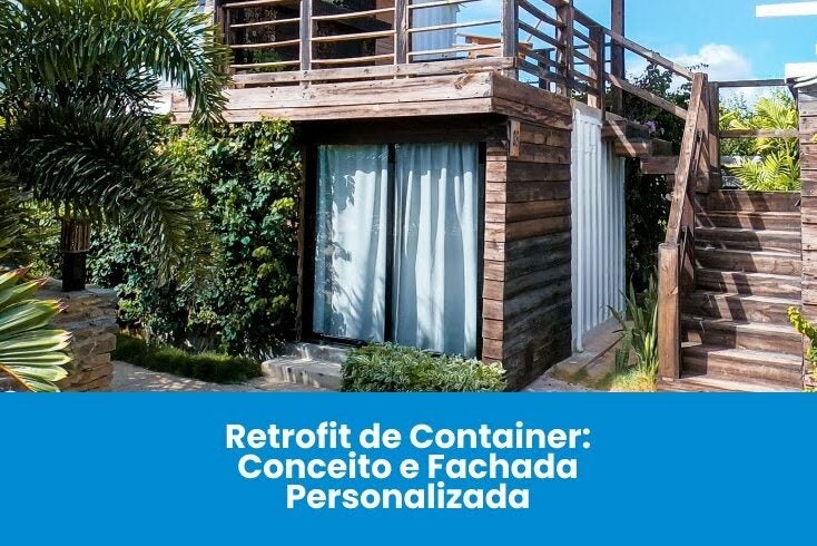 Retrofit de Container: Conceito e Fachada Personalizada